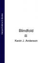 Скачать Blindfold - Kevin J. Anderson