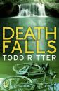 Скачать Death Falls - Todd Ritter