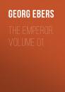 Скачать The Emperor. Volume 01 - Georg Ebers