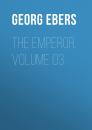 Скачать The Emperor. Volume 03 - Georg Ebers