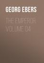 Скачать The Emperor. Volume 04 - Georg Ebers