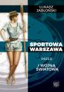 Скачать Sportowa Warszawa przed I wojną światową - Łukasz Jabłoński