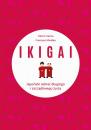 Скачать IKIGAI Japoński sekret długiego i szczęśliwego życia - Francesc Miralles