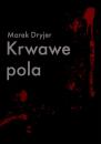 Скачать Krwawe pola - Marek Dryjer