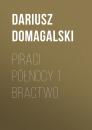 Скачать Piraci Północy 1 Bractwo - Dariusz Domagalski