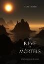 Скачать Un Reve de Mortels  - Морган Райс