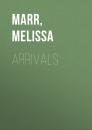 Скачать Arrivals - Melissa  Marr