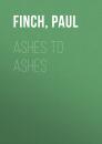 Скачать Ashes to Ashes - Paul  Finch