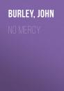 Скачать No Mercy - John  Burley