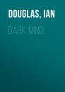 Скачать Dark Mind - Ian  Douglas