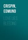 Скачать Love Lies Bleeding - Edmund  Crispin