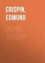 Скачать Moving Toyshop - Edmund  Crispin
