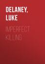 Скачать Imperfect Killing - Luke  Delaney