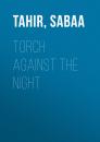 Скачать Torch Against the Night - Sabaa  Tahir