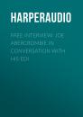 Скачать FREE INTERVIEW: Joe Abercrombie in conversation with his edi - HarperAudio