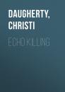 Скачать Echo Killing - Christi  Daugherty