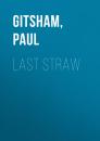 Скачать Last Straw (DCI Warren Jones, Book 1) - Paul  Gitsham