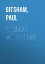Скачать No Smoke Without Fire (DCI Warren Jones, Book 2) - Paul  Gitsham