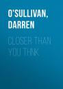 Скачать Closer Than You Thnk - Darren  O'Sullivan
