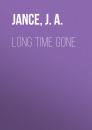 Скачать Long Time Gone - J. A.  Jance