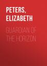 Скачать Guardian of the Horizon - Elizabeth  Peters