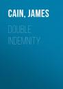 Скачать Double Indemnity - James M. Cain