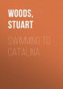 Скачать Swimming to Catalina - Stuart Woods