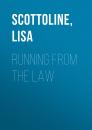 Скачать Running From the Law - Lisa  Scottoline