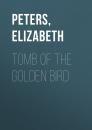 Скачать Tomb of the Golden Bird - Elizabeth  Peters