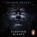 Скачать Sleeping Giants - Sylvain Neuvel