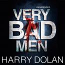 Скачать Very Bad Men - Harry  Dolan