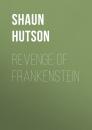 Скачать Revenge of Frankenstein - Shaun  Hutson