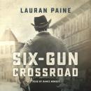 Скачать Six-Gun Crossroad - Lauran  Paine