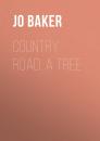 Скачать Country Road, A Tree - Jo  Baker