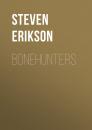 Скачать Bonehunters - Steven  Erikson