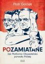 Скачать POzamiatane. Jak Platforma Obywatelska porwała Polskę - Piotr Gociek