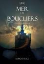 Скачать Une Mer De Boucliers  - Морган Райс