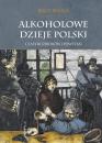 Скачать Alkoholowe dzieje Polski. Czasy rozbiorów i powstań T.2 - Jerzy Besala