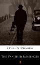Скачать The Vanished Messenger - E. Phillips  Oppenheim