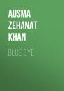 Скачать Blue Eye (The Khorasan Archives, Book 3) - Ausma Zehanat Khan