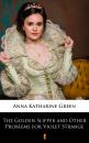 Скачать The Golden Slipper and Other Problems for Violet Strange - Anna Katharine  Green