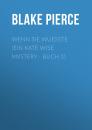 Скачать Wenn Sie Wuesste (Ein Kate Wise Mystery - Buch 1) - Blake Pierce
