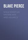 Скачать Si elle voyait (Un mystere Kate Wise-Volume 2) - Blake Pierce