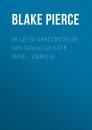 Скачать Se lei si nascondesse (Un giallo di Kate Wise - Libro 4) - Blake Pierce