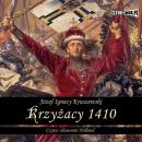 Скачать Krzyżacy 1410 - Józef Ignacy Kraszewski