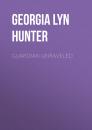 Скачать Guardian Unraveled - Georgia Lyn Hunter