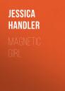 Скачать Magnetic Girl - Jessica Handler