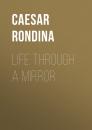 Скачать Life through a Mirror - Caesar Rondina