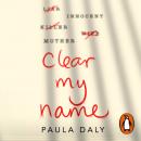 Скачать Clear My Name - Paula  Daly