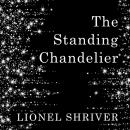 Скачать Standing Chandelier - Lionel Shriver